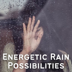 Energetic Rain Possibilities album