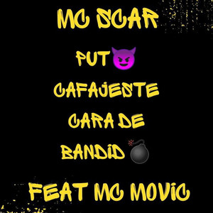 P**O CAFAJESTE CARA DE BANDIDO