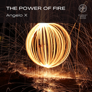The Power of Fire by Angelo X, 星尘纪之声