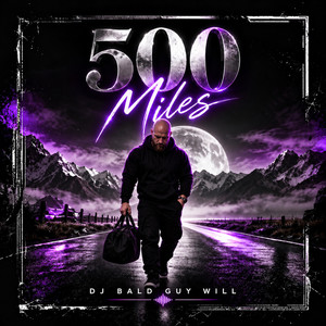I'm Gonna Be - 500 Miles by DJ Bald Guy Will