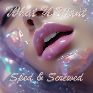 What U Want - Sped & Screwed by Rydell West, P-Kid