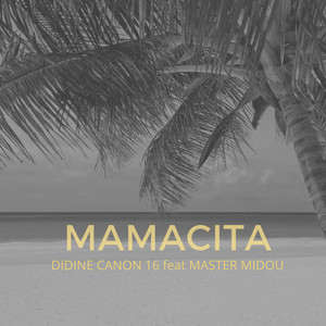 Didine Canon 16 - Mamacita (feat. Master Midou)