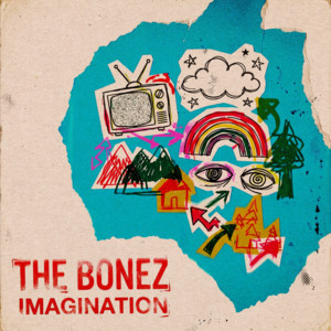 IMAGINATION by The BONEZ