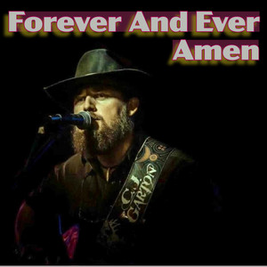 Forever And Ever Amen by CJ Garton