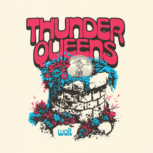 Wait by Thunder Queens