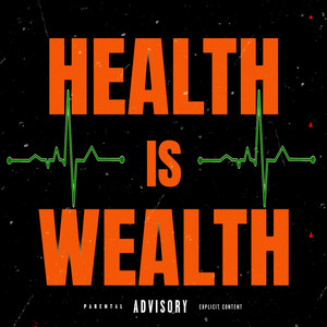 HEALTH IS WEALTH. by Tenner