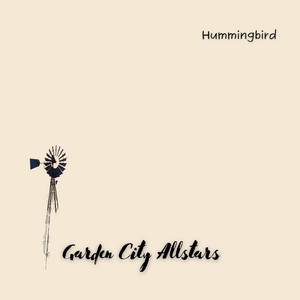 Hummingbird by Garden City Allstars