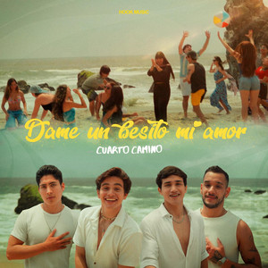 Cuarto Camino - Dame Un Besito Mi Amor