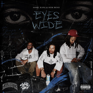 EYES WIDE by Soski, Kang, The Future Kingz, Seek Benji