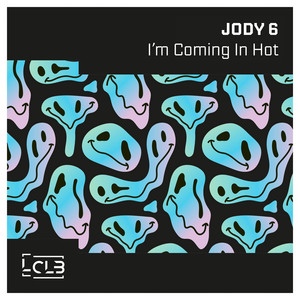 I'm Coming In Hot by Jody 6