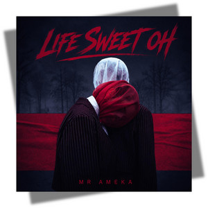 Life sweet oh by Mr Ameka