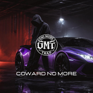 COWARD NO MORE by ONI MODE TRAP