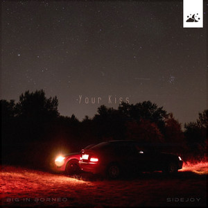 Your Kiss - sidejoy. Remix by Big in Borneo, sidejoy.