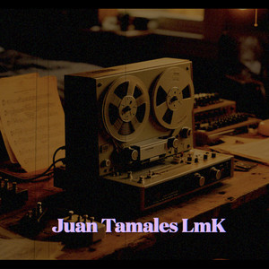 Lmk by Juan Tamales