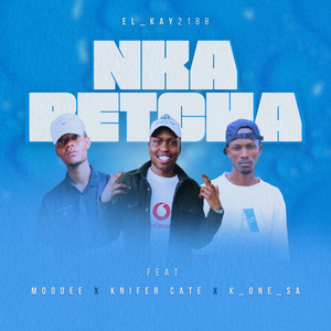 Nka Betcha by El_kay2188, Knifer Cate, K_One_sa, MooDee