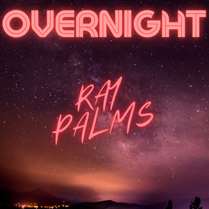 Overnight by Ray Palms