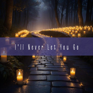 I'll Never Let to Go by NOAH-ノア-