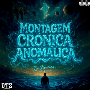 DJ OLIVEIRA ORIGINAL - Montagem Crônica Anomálíca