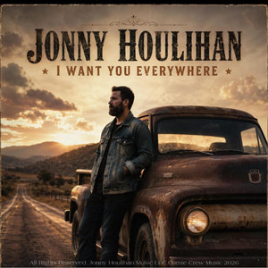 I Want You Everywhere by Jonny Houlihan