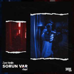 Sorun Var by Asapol, Serin Karataş