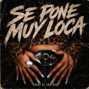 Se pone muy loca by TORRE DE CONTROL