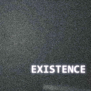 Existence