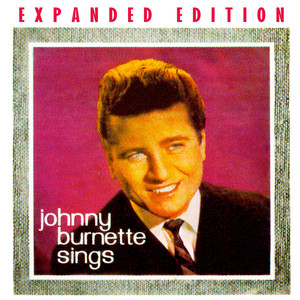 Johnny Burnette/Johnny Burnette Sings - Compilation by Johnny