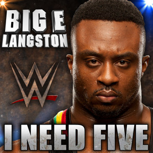 WWE: I Need Five (Big E Langston) by WWE, Jim Johnston