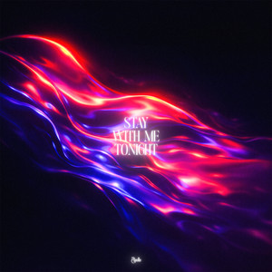 STAY WITH ME TONIGHT by Eqza
