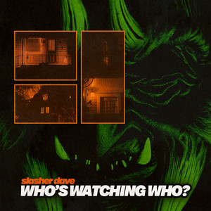 Who's Watching Who? by Slasher Dave