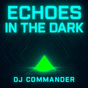 Echoes In The Dark by DJ Commander