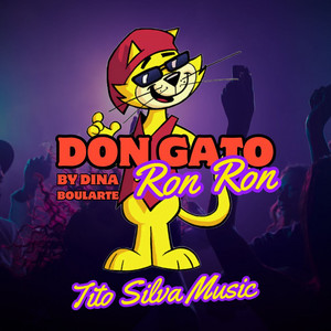 Tito Silva Music - Don Gato Ron Ron by Dina Boluarte