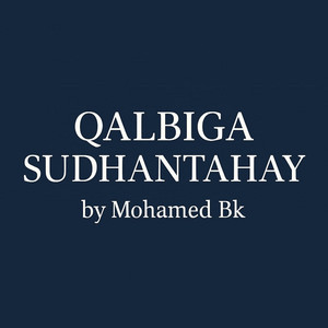 Mohamed BK - Qalbiga Sudhantahay