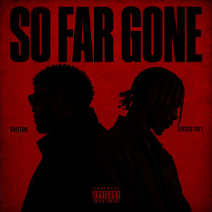 So Far Gone by RayLeon, Fresco Trey