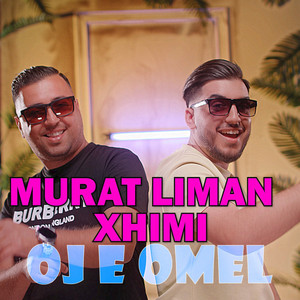 Murat Liman - Oj e Omel (feat. Xhimi)