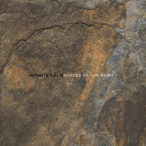 Echoes of Our Being by Infinite Calm