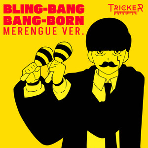 Bling-Bang-Bang-Born (Merengue ver.) by Tricker