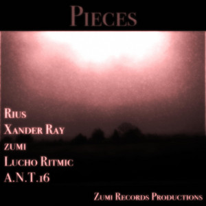 Pieces by Zumi Records Productions, Rius, Xander Ray, zumi, Lucho Ritmic, A.N.T16