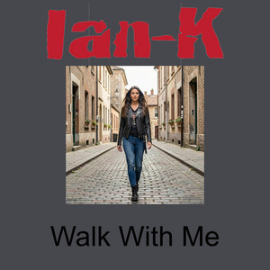 Walk With Me by Ian K.
