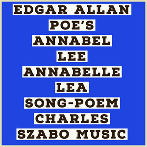 Edgar Allan Poe's Anabel Lee Annabelle Lea Song-Poem - Single by ...