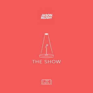 The Show by Jason Kushy