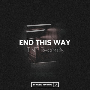 End This Way by TNT Records