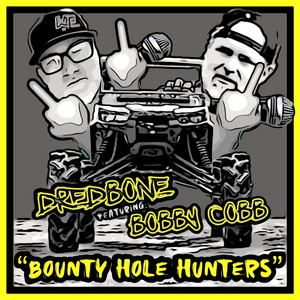 Bounty Hole Hunters by Dredbone, Bobby Cobb