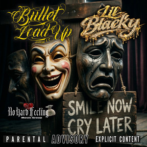 Smile Now Cry Later by Bullet Load Up, Lil Blacky