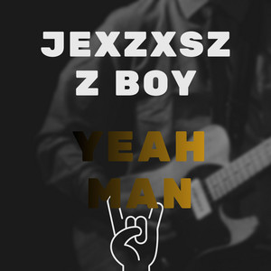 YEAH MAN by JEXZXSZZ BOY