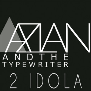 2 Idola by Azlan & The Typewriter