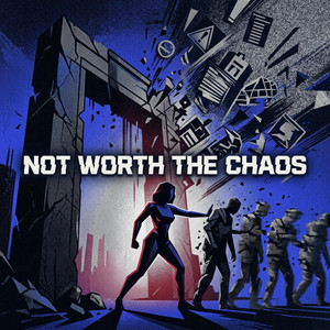Not Worth the Chaos by Barrett Campbell