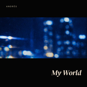 My World (Night Mix) by andr.es