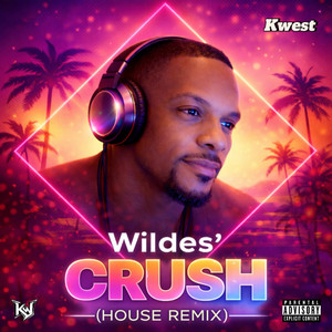 Wildes' Crush (House Remix) by Kwest