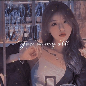 You're My All by 寒冰Ice